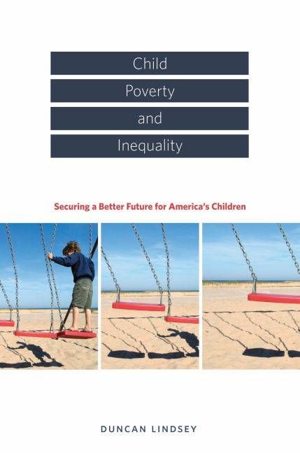 Child Poverty and Inequality By Duncan Lindsey 9780195305449