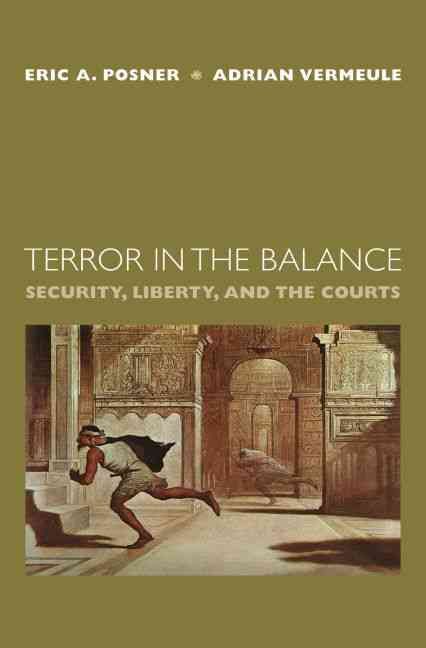 Terror in the Balance By Eric A. Posner, Adrian Vermeule 9780195310252