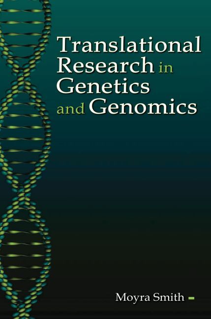 Translational Research in Genetics and Genomics By Moyra Smith