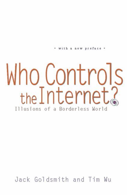 Who Controls the Internet? By Jack L. Goldsmith, Tim Wu 9780195340648