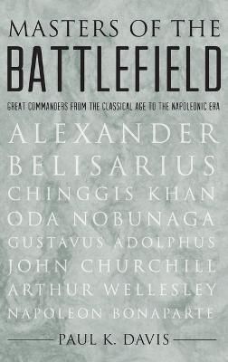 Masters of the Battlefield By Paul K. Davis 9780195342352 (Hardback)