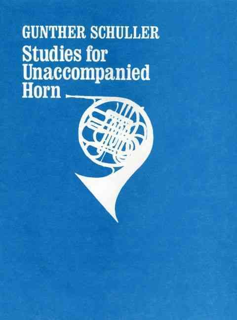 Studies for Unaccompanied Horn By Gunther Schuller (composer)