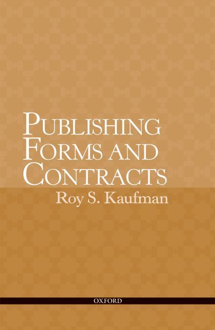 Publishing Forms and Contracts By Roy S. Kaufman 9780195367348
