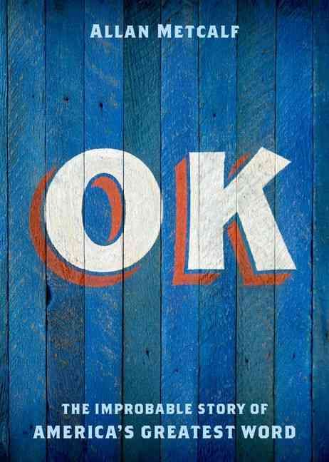 OK By Allan A. Metcalf 9780195377934 (Hardback)