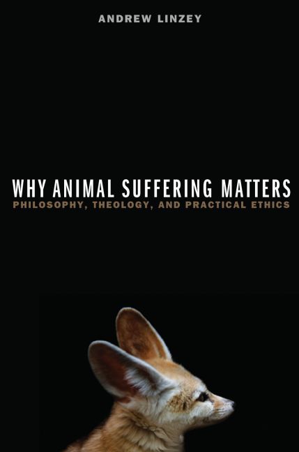 Why Animal Suffering Matters By Andrew Linzey 9780195379778 (Hardback)