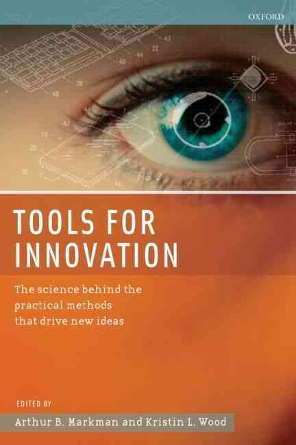 Tools for Innovation By Arthur B. Markman, Kristin L. Wood (Hardback)