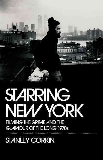 Starring New York By Stanley Corkin 9780195382792 (Hardback)