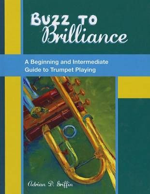 Buzz to Brilliance By Adrian D. Griffin, Elise Winters-Huete