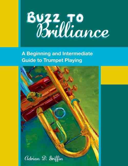 Buzz to Brilliance By Adrian D. Griffin, Elise Winters-Huete
