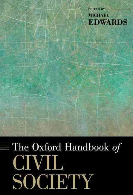 The Oxford Handbook of Civil Society By Michael Edwards 9780195398571