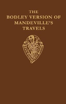The Bodley Version of Mandeville's Travels By M.C. Seymour (editor)