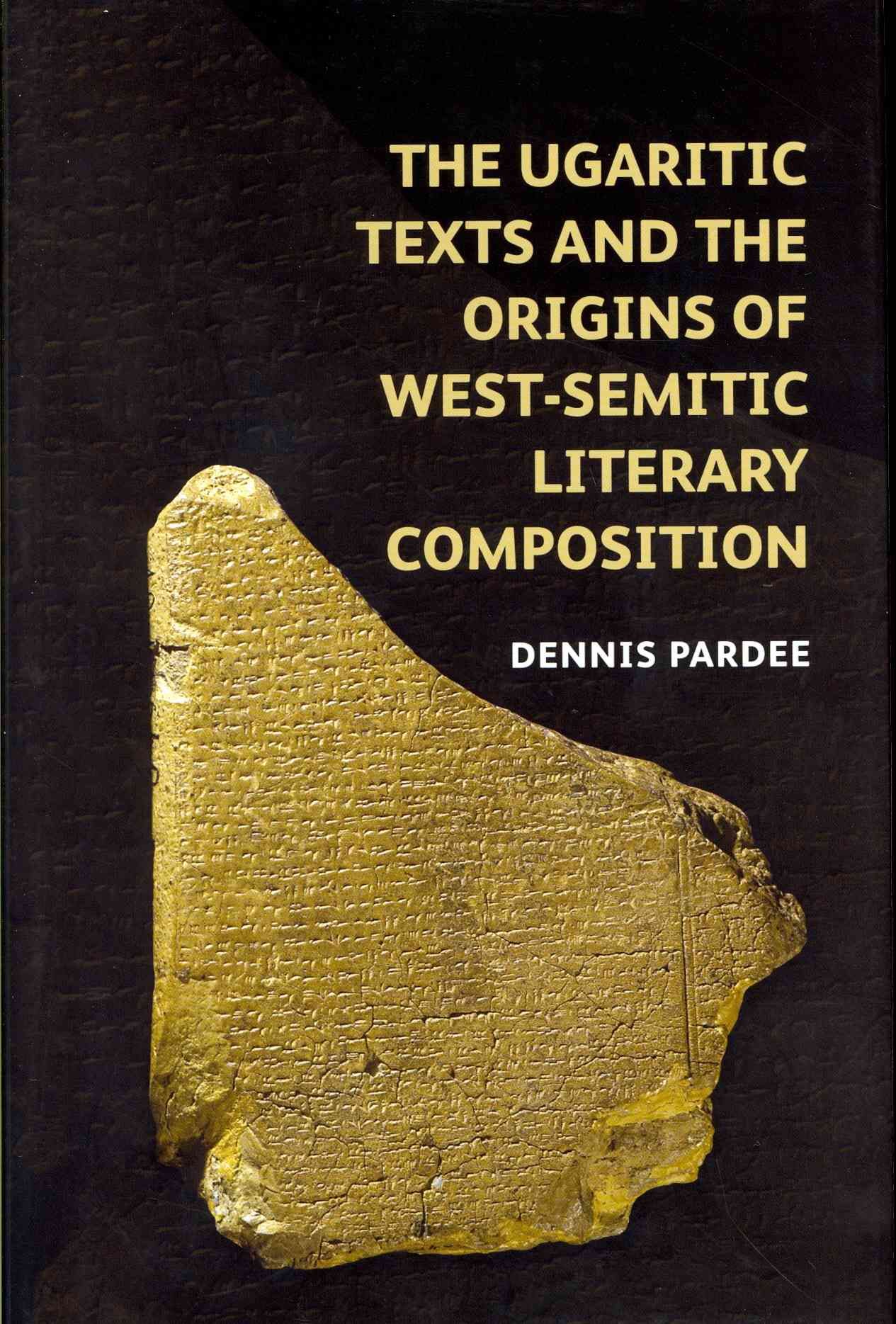The Ugaritic Texts and the Origins of West-Semitic Literary Composition