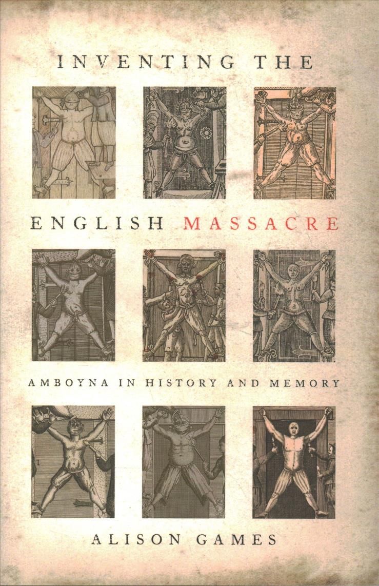 Inventing the English Massacre By Alison Games 9780197507735