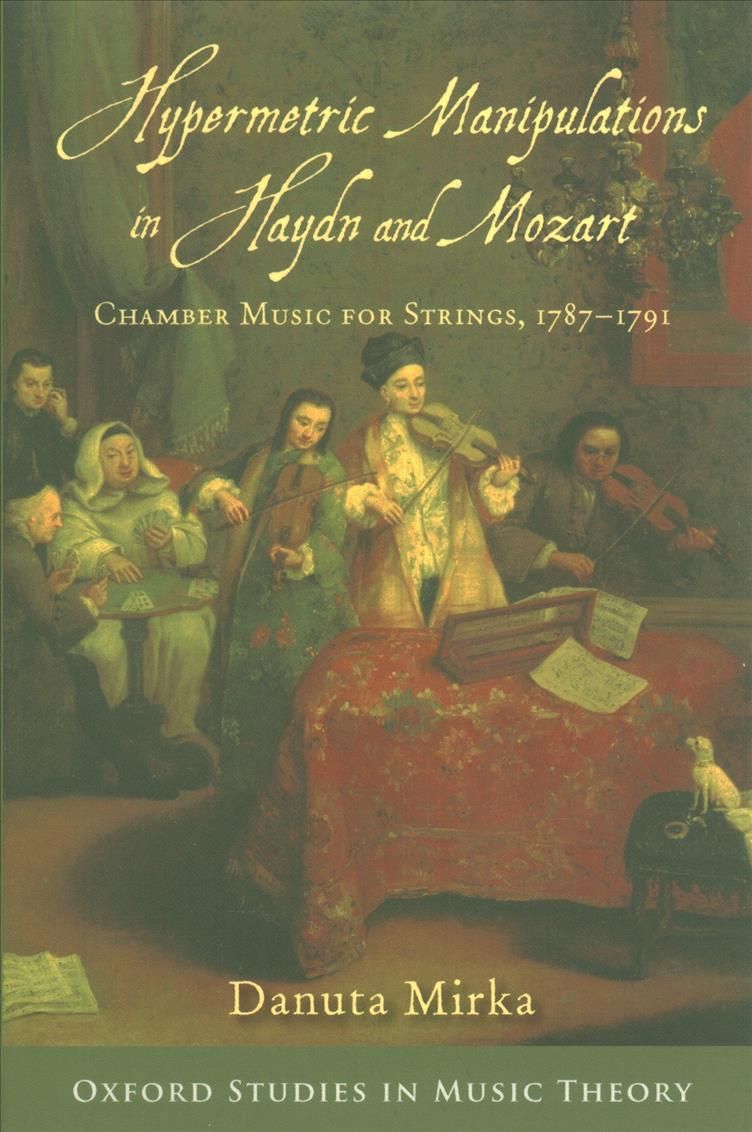 Hypermetric Manipulations in Haydn and Mozart By Danuta Mirka
