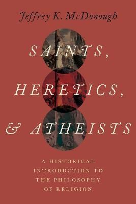 Saints, Heretics, and Atheists By Jeffrey K. McDonough 9780197563854