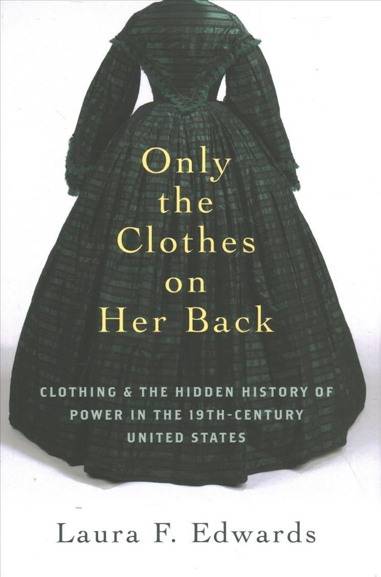 Only the Clothes on Her Back By Laura F. Edwards 9780197568576