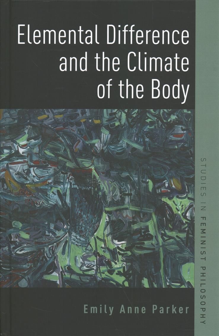 Elemental Difference and the Climate of the Body By Emily Parker