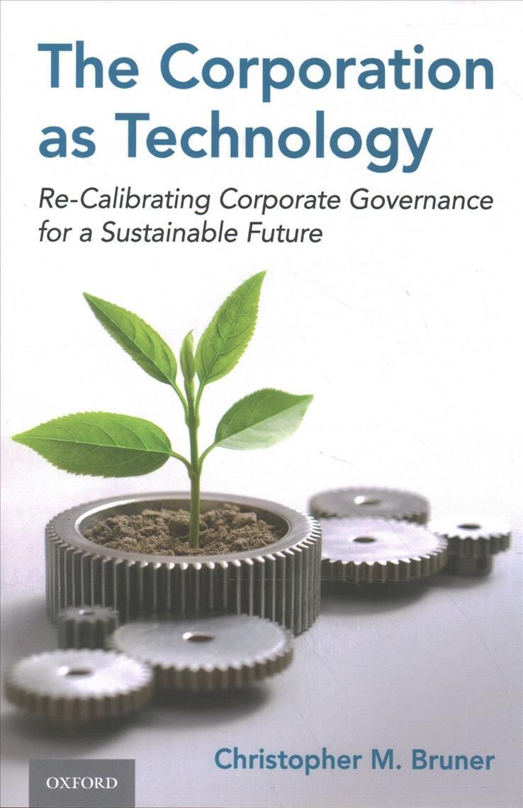 The Corporation as Technology By Christopher M. Bruner 9780197635179
