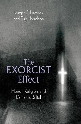 The Exorcist Effect By Joseph Laycock, Eric Harrelson 9780197635391