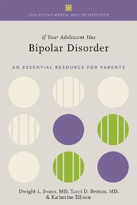 If Your Adolescent Has Bipolar Disorder 9780197636022 (Paperback)