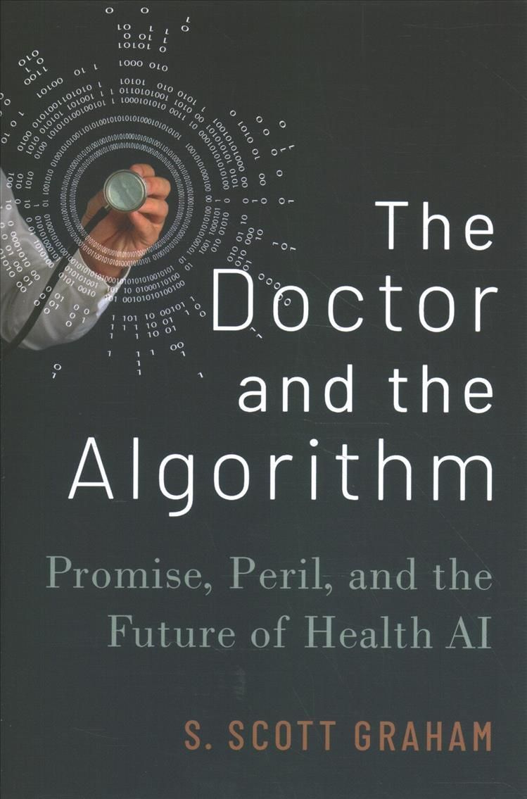 The Doctor and the Algorithm By S. Scott Graham 9780197644461