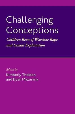 Challenging Conceptions By Kimberly Theidon (editor) 9780197648315
