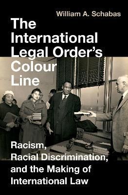 The International Legal Order's Colour Line By William Schabas