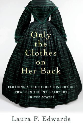 Only the Clothes on Her Back By Laura F. Edwards 9780197760406