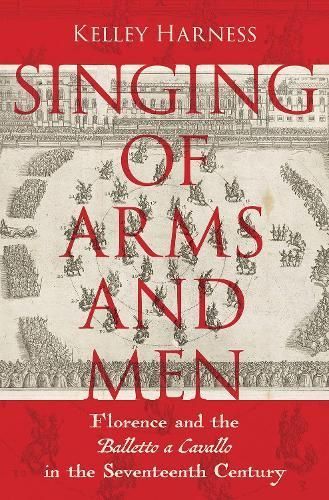 Singing of Arms and Men By Kelley Ann Harness 9780197761595 (Hardback)