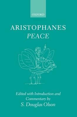 Peace By Aristophanes, S. Douglas Olson 9780198140818 (Hardback)