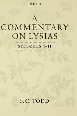A Commentary on Lysias, Speeches 1-11 By S. C. Todd, Lysias (Hardback)