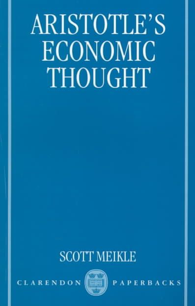 Aristotle's Economic Thought By Scott Meikle 9780198152255 (Paperback)