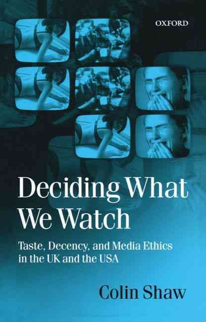 Deciding What We Watch By Colin Shaw 9780198159360 (Paperback)
