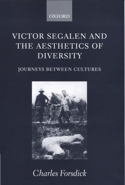 Victor Segalen and the Aesthetics of Diversity By Charles Forsdick