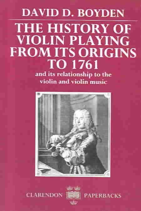 The History of Violin Playing from Its Origins to 1761 9780198161837