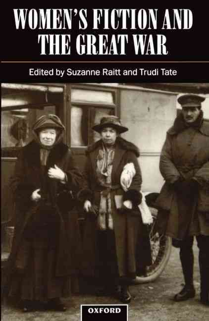 Women's Fiction and the Great War By Suzanne Raitt, Trudi Tate