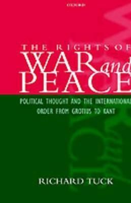 The Rights of War and Peace By Richard Tuck 9780198207535 (Hardback)