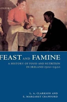 Feast and Famine By L. A. Clarkson, E. Margaret Crawford 9780198227519
