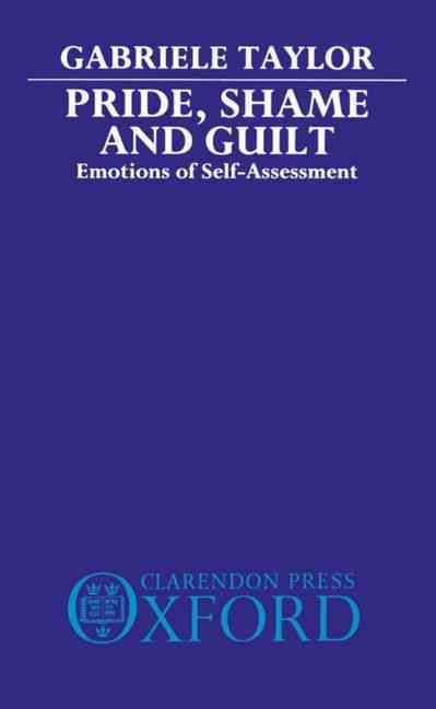 Pride, Shame and Guilt By Gabriele Taylor 9780198246206 (Hardback)
