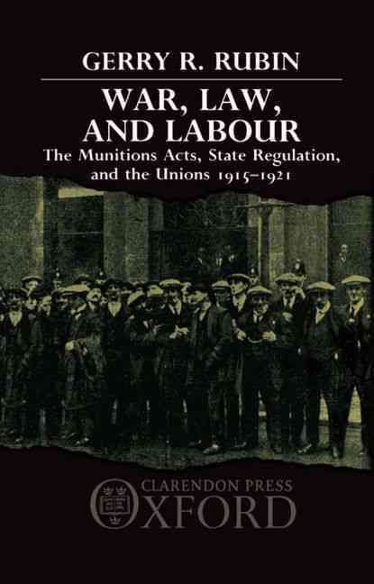 War, Law and Labour By G. R. Rubin 9780198255383 (Hardback)