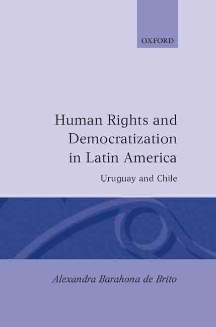 Human Rights and Democratization in Latin America 9780198280385
