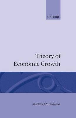 Theory of Economic Growth By Michio Morishima 9780198281641 (Hardback)