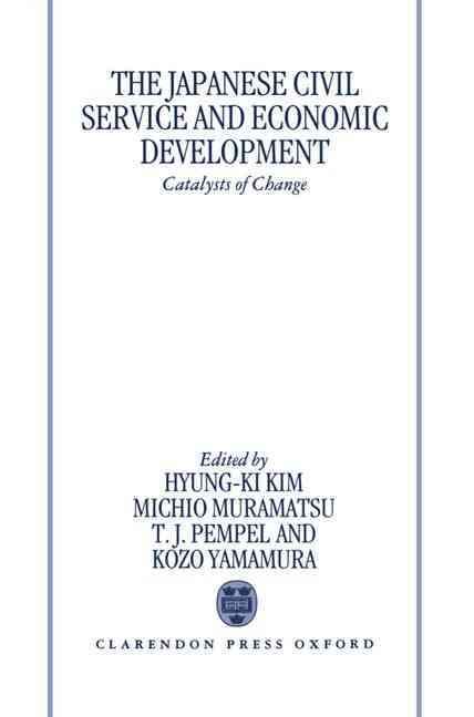 The Japanese Civil Service and Economic Development By Hyung-Ki Kim