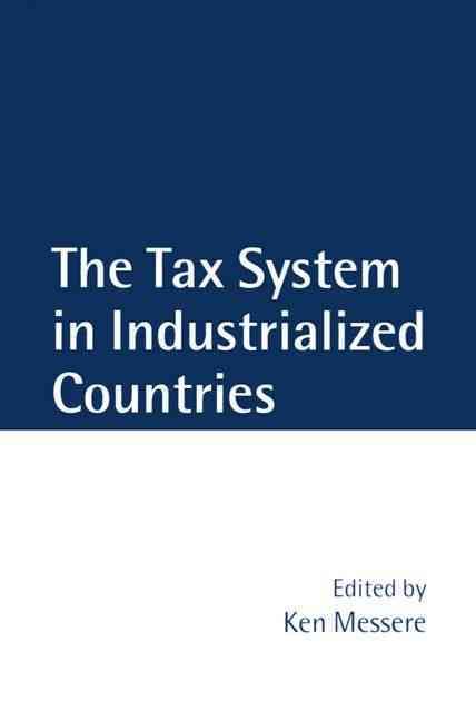 The Tax System in Industrialized Countries By Ken Messere (Hardback)