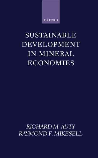 Sustainable Development in Mineral Economies 9780198294870 (Hardback)