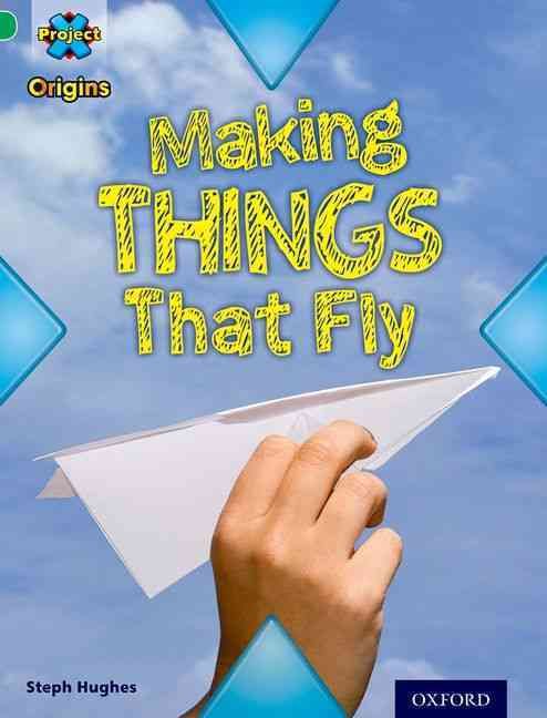 Making Things That Fly By Steph Hughes 9780198301325 (Paperback)