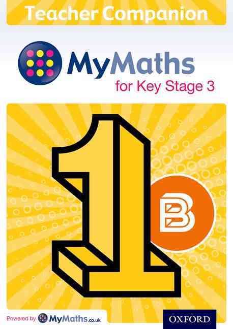 MyMaths for Key Stage 3. Teacher Companion 1B By Brian Housden