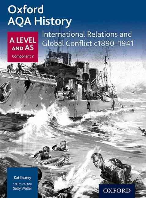 International Relations and Global Conflict, C1890-1941 By Kat Kearey