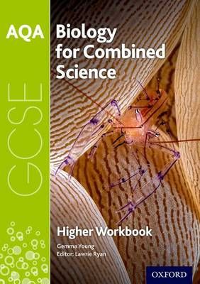 AQA Biology for GCSE Combined Science Higher Workbook 9780198374831