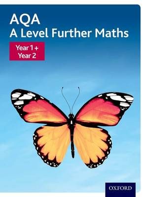 AQA A Level Further Maths. Year 1/Year 2 Student Book 9780198412915